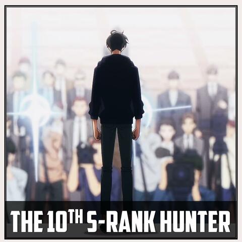 The 10th S-Rank Hunter