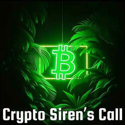 Crypto Siren's Call