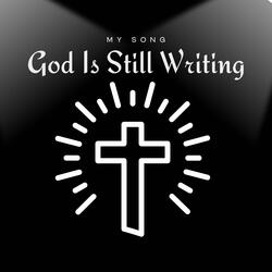 God Is Still Writing
