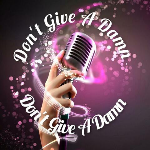 DON'T GIVE A DAMN