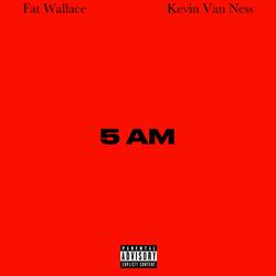 5am (feat. Kevin Van Ness)