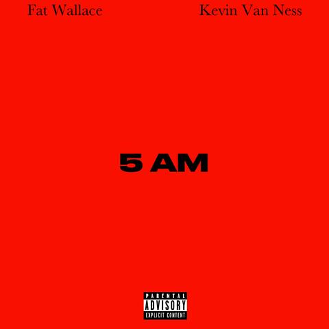 5am (feat. Kevin Van Ness)