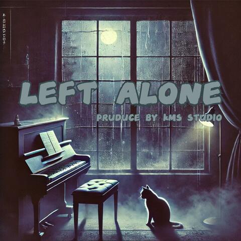 LEFT ALONE