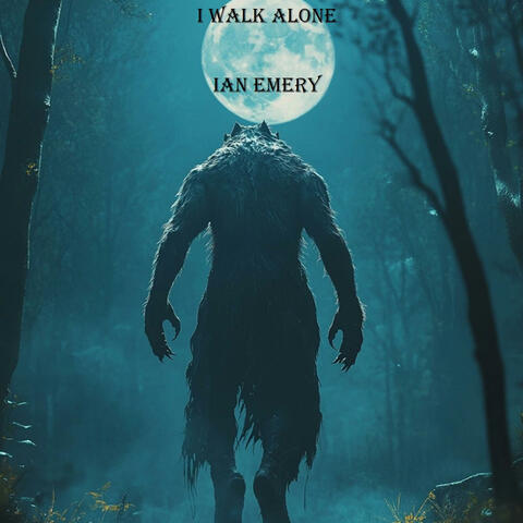 I Walk Alone