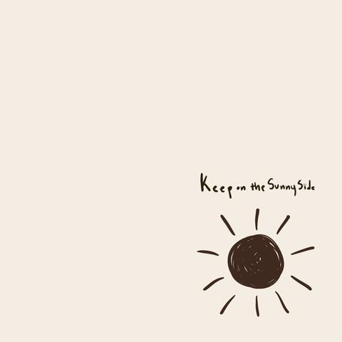 Keep On The Sunny Side