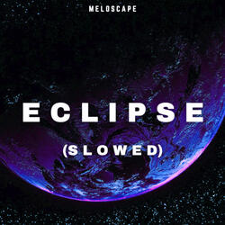 Eclipse (slowed)