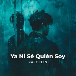 Ya Ni Sé Quién Soy