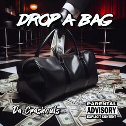 Drop A Bag (feat. Kingg Melanin & GreatnessisEz)
