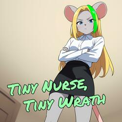 Tiny Nurse, Tiny Wrath