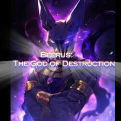 Beerus:"The God of Destruction" (AI song)