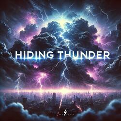 HIDING THUNDER