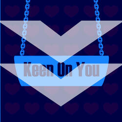 Keen On You (Slowed down + Reverb Version)