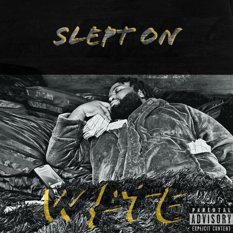 SLEPT ON