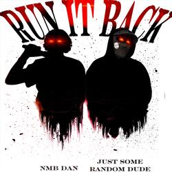 Run It Back (feat. Just Some Random Dude)