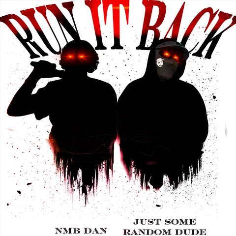 Run It Back (feat. Just Some Random Dude)