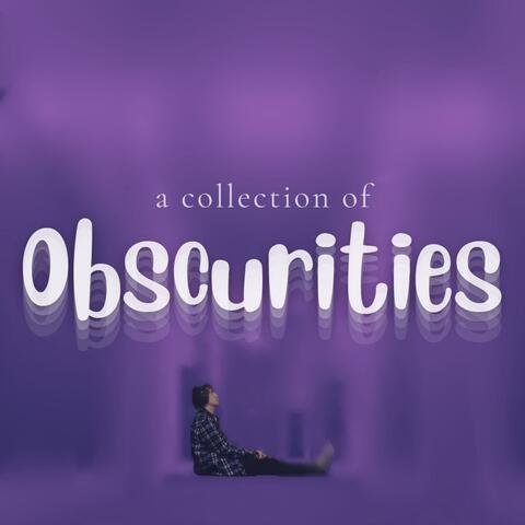 A Collection of Obscurities