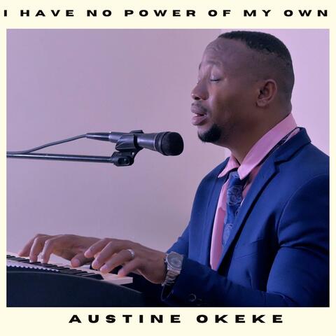 I have no power of my own