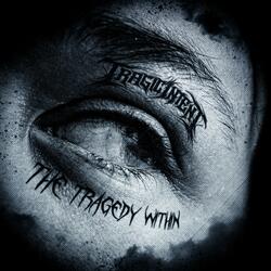 The Tragedy Within (feat. Fight From Within)