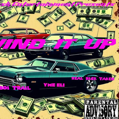 Wind It Up (feat. YME Eli & Real Risk Taker)
