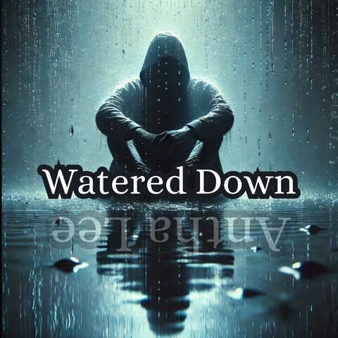 Watered Down