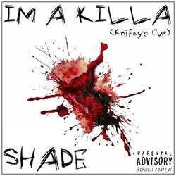 IM A KILLA (Knifey's Cut)