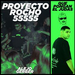 proyecto rocho 555 (que pongan el judas)