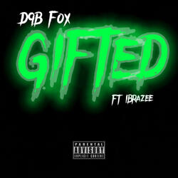 Gifted (feat. IBrazee)