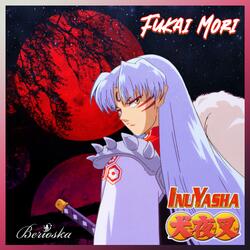 Fukai Mori / Deep Forest (INUYASHA) (feat. Animelmack)