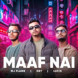 Maaf Nai (feat. Luci 5 & MJ FLAME)