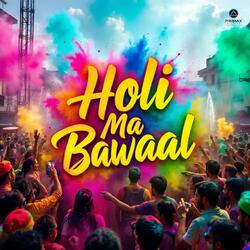 Holi Ma Bawaal