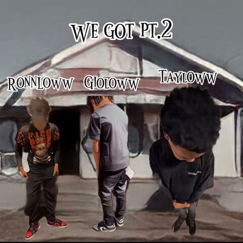 We Got Pt. 2 (feat. Ronnloww & Gioloww)