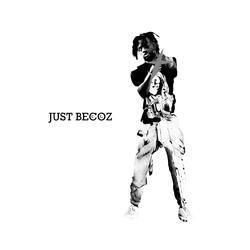 Just Becoz