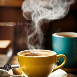 Coffee's Still Hot