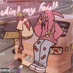 Aint my fault (feat. Alex Ample)