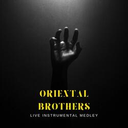 Oriental brothers medley (Live Instrumental)