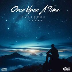 Once Upon A Time (feat. Fr0zt)