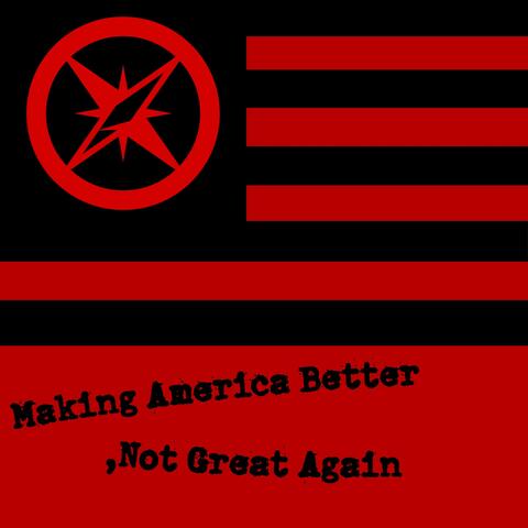 Making America Better, Not Great Again