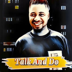Talk And Do