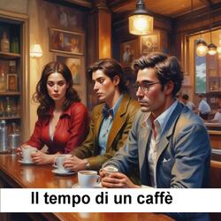 Il tempo di un caffè