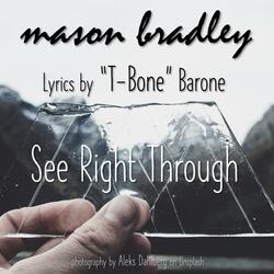 See Right Through (feat. T-Bone Barone)