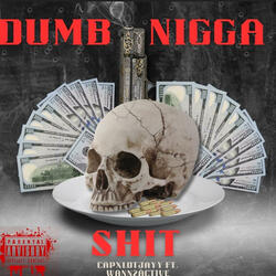 Dum nigga shit (feat. Wann2active & capxlotjayy)