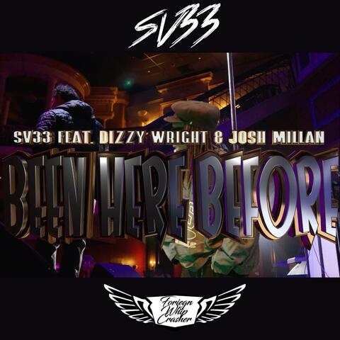 Been Here Before (feat. Dizzy Wright & Josh Millan)