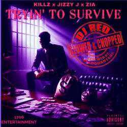 Tryin' To Survive (DJ RED Remix Slowed N' Chopped)