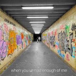 when you've had enough of me (demo)
