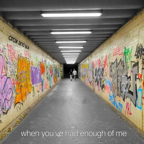 when you've had enough of me (demo)