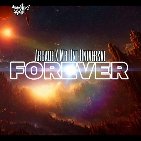 FOREVER (feat. Arcade & Mr Uni Universal)