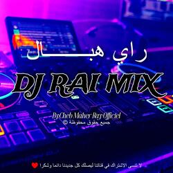 راي هبــال dj rai Mix 2025