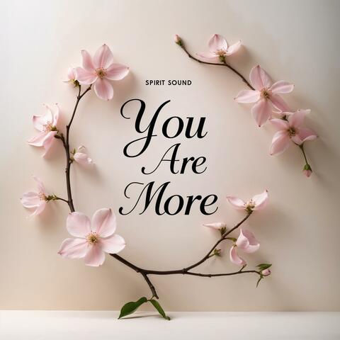 You Are More