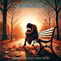 IF LOVE COULD STAY