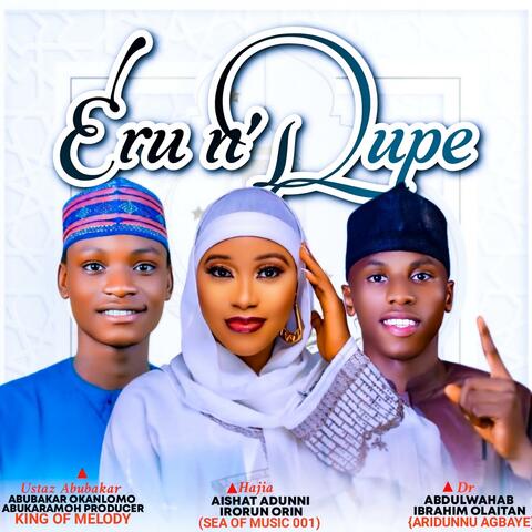 ERU N' DUPE (feat. IRORUN ORIN & ABU KARAMO)
